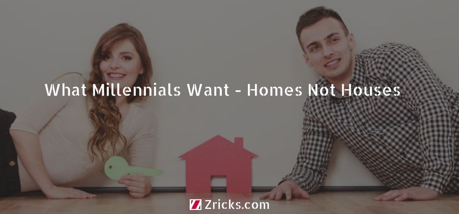 What Millennials Want - Homes Not Houses